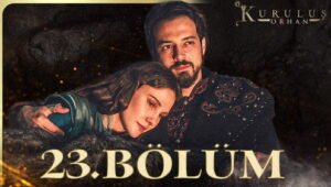 Kurulus Orhan Episode 23 English Subtitles