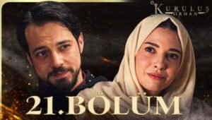 Kurulus Orhan Episode 21 English Subtitles