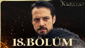 Kurulus Orhan Episode 18 English Subtitles